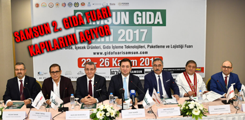 SAMSUN 2. GIDA FUARI YARIN KAPILARINI AÇIYOR