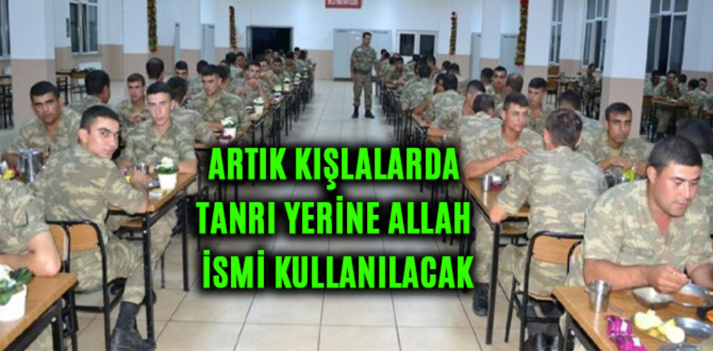 ARTIK KIŞLALARDA TANRI YERİNE ALLAH İSMİ KULLANILACAK