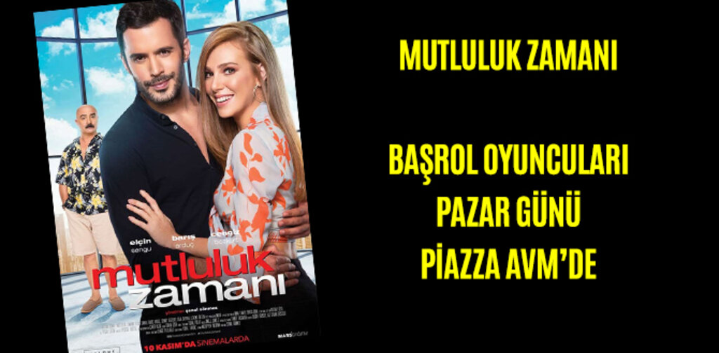 MUTLULUK ZAMANI OYUNCULARI PİAZZA'DA