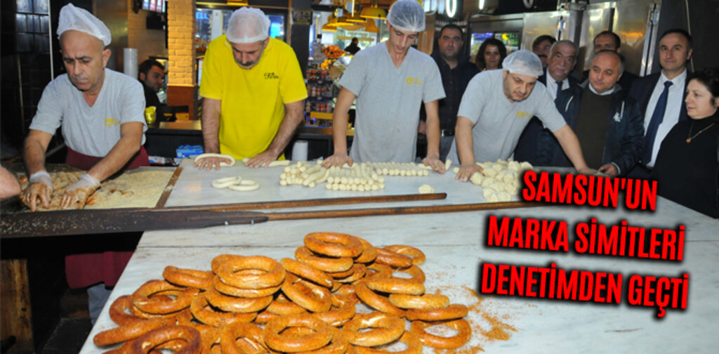 SAMSUN'UN MARKA SİMİTLERİ DENETİMDEN GEÇTİ