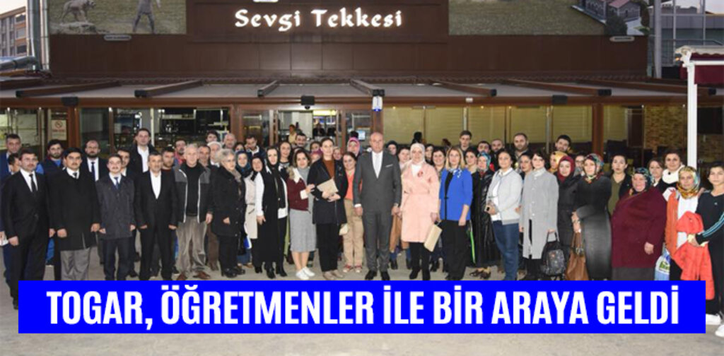 TOGAR, ÖĞRETMENLER İLE BİR ARAYA GELDİ