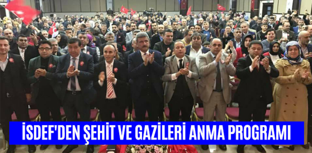 İSDEF'DEN ŞEHİT VE GAZİLERİ ANMA PROGRAMI