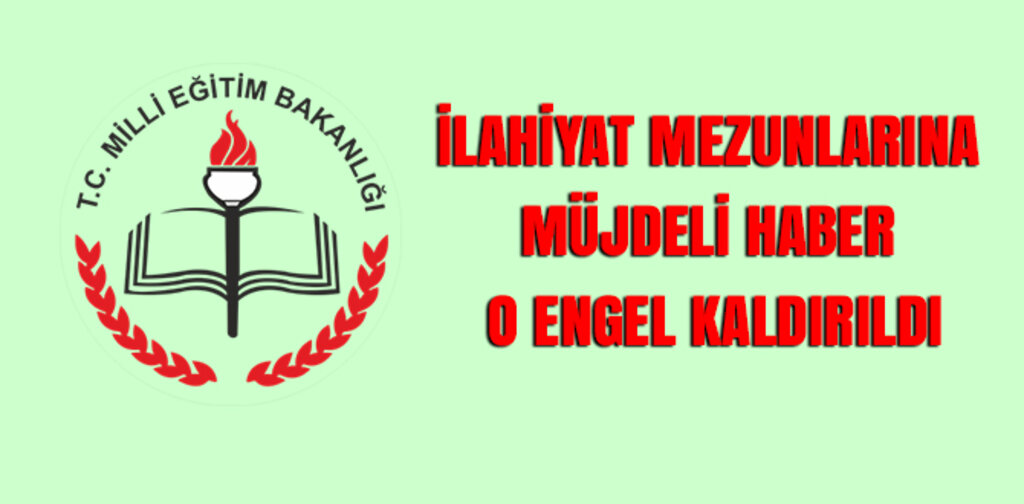 İLAHİYAT MEZUNLARINA MÜJDELİ HABER O ENGEL KALDIRILDI