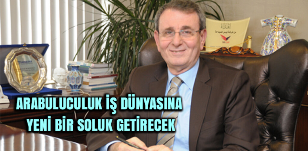 ARABULUCULUK İŞ DÜNYASINA YENİ BİR SOLUK GETİRECEK