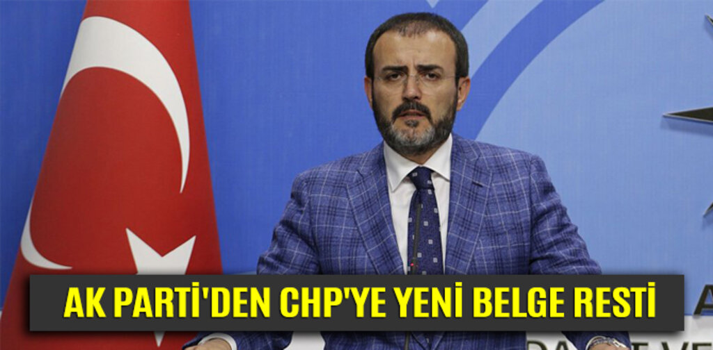 AK PARTİ'DEN CHP'YE YENİ BELGE RESTİ