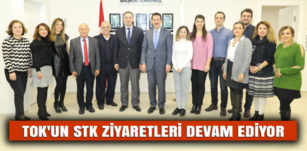 TOK'UN STK ZİYARETLERİ DEVAM EDİYOR