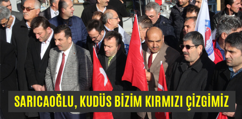 SARICAOĞLU, KUDÜS BİZİM KIRMIZI ÇİZGİMİZ