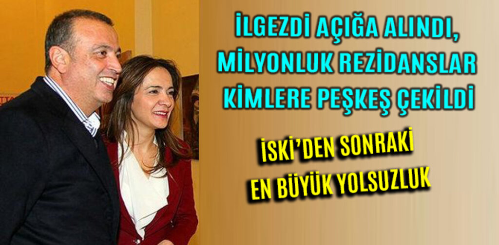 İLGEZDİ AÇIĞA ALINDI, MİLYONLUK REZİDANSLAR KİMLERE PEŞKEŞ ÇEKİLDİ