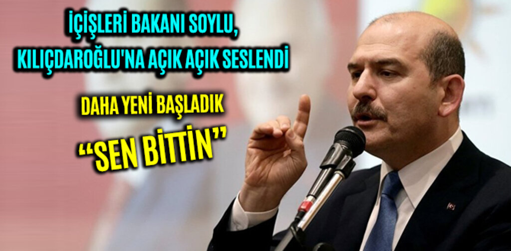 SOYLU, KILIÇDAROĞLU'NA AÇIK AÇIK SESLENDİ