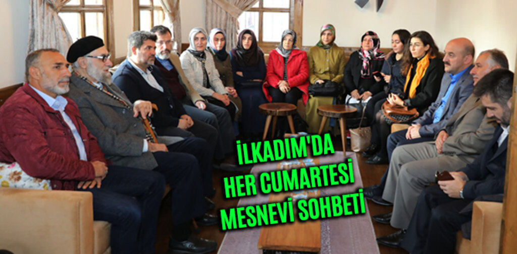 İLKADIM'DA HER CUMARTESİ MESNEVİ SOHBETİ