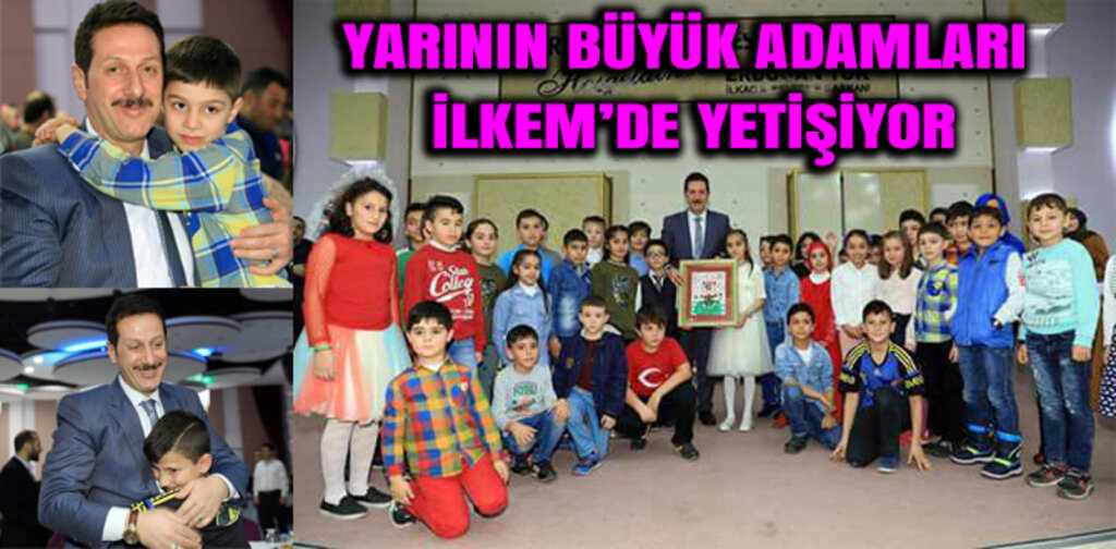 YARININ BÜYÜK ADAMLARI İLKEM’DE YETİŞİYOR