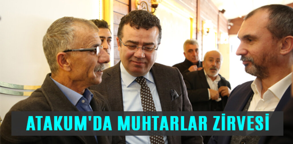 ATAKUM'DA MUHTARLAR ZİRVESİ
