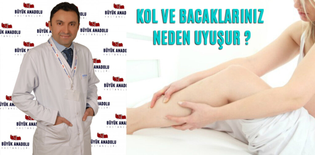 KOL VE BACAKLARINIZ NEDEN UYUŞUR ?