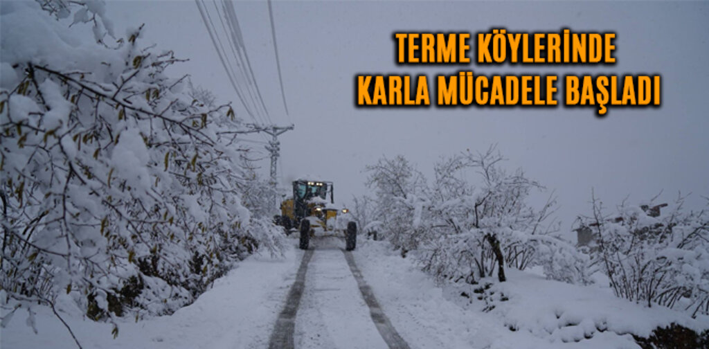 TERME KÖYLERİNDE KARLA MÜCADELE BAŞLADI