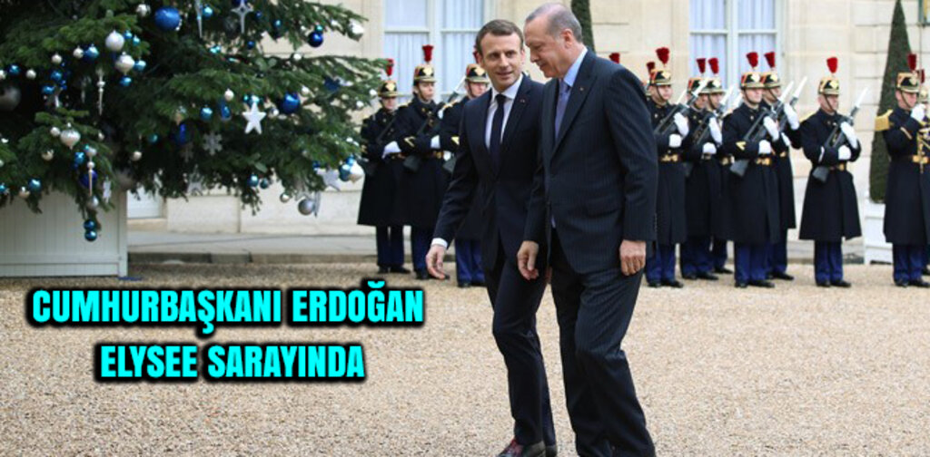 CUMHURBAŞKANI ERDOĞAN ELYSEE SARAYINDA