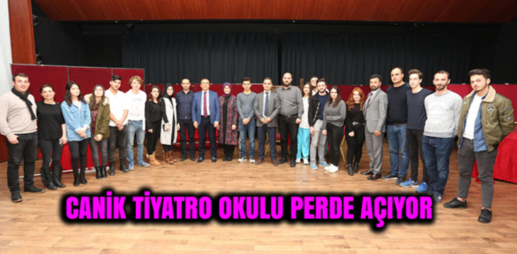 CANİK TİYATRO OKULU PERDE AÇIYOR