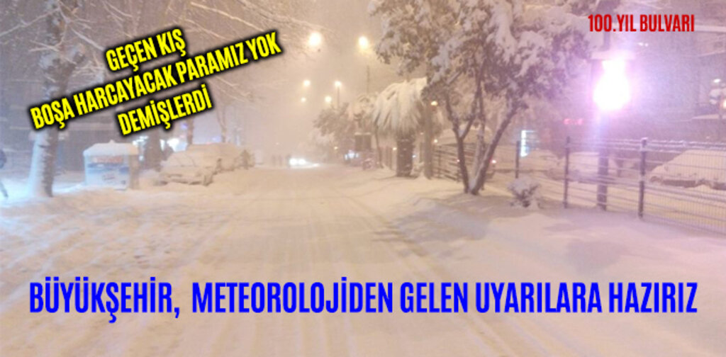 BÜYÜKŞEHİR BELEDİYESİ METEOROLOJİDEN GELEN UYARILARA HAZIRIZ