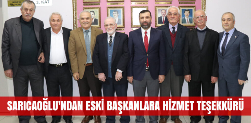 SARICAOĞLU'NDAN ESKİ BAŞKANLARA HİZMET TEŞEKKÜRÜ