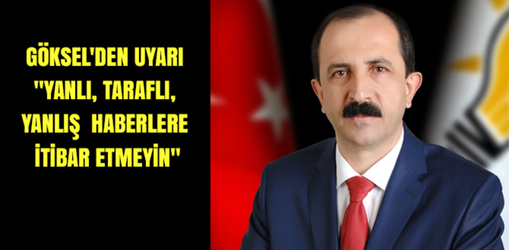 GÖKSEL'DEN UYARI