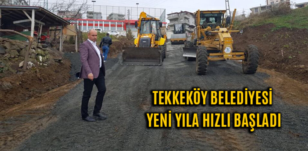 TEKKEKÖY BELEDİYESİ YENİ YILA HIZLI BAŞLADI