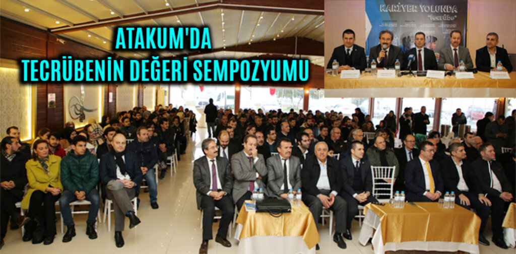 ATAKUM'DA TECRÜBENİN DEĞERİ SEMPOZYUMU