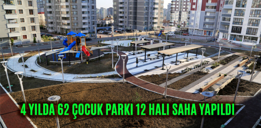 4 YILDA 62 ÇOCUK PARKI 12 HALI SAHA YAPILDI