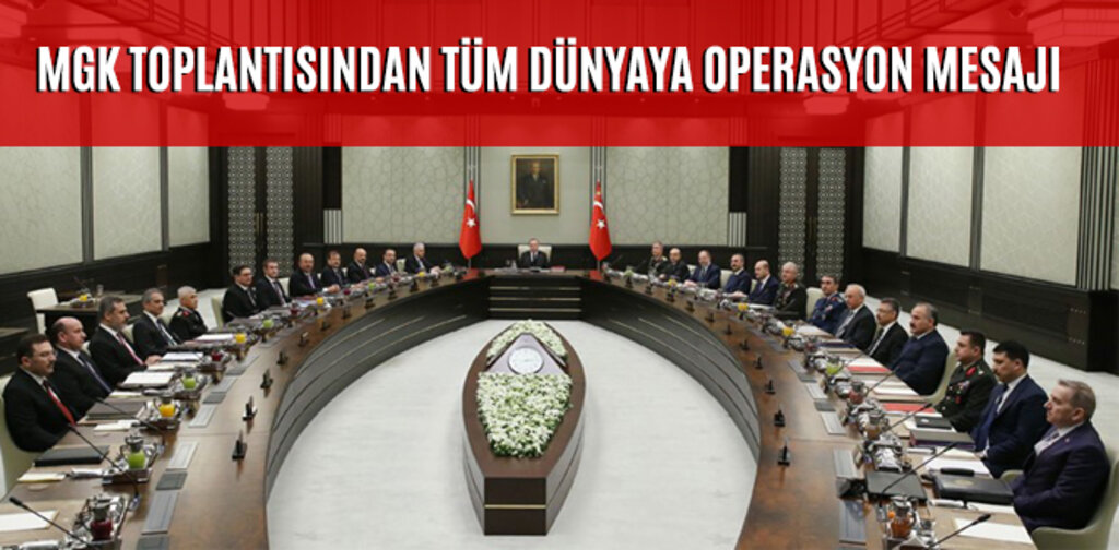MGK TOPLANTISINDAN TÜM DÜNYAYA OPERASYON MESAJI
