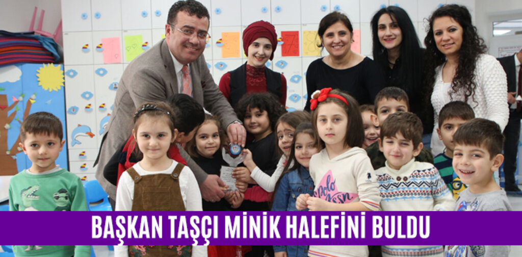 BAŞKAN TAŞÇI MİNİK HALEFİNİ BULDU