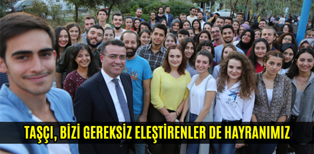 TAŞÇI, BİZİ GEREKSİZ ELEŞTİRENLER DE HAYRANIMIZ