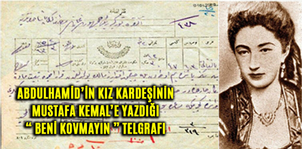 SENİHA SULTANIN MUSTAFA KEMAL'E YAZDIĞI TELGRAF