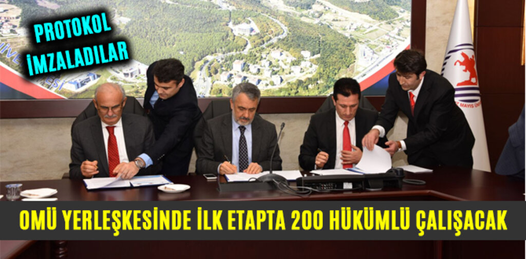 OMÜ YERLEŞKESİNDE İLK ETAPTA 200 HÜKÜMLÜ ÇALIŞACAK