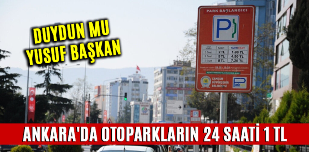 ANKARA'DA OTOPARKLARIN 24 SAATİ 1 TL