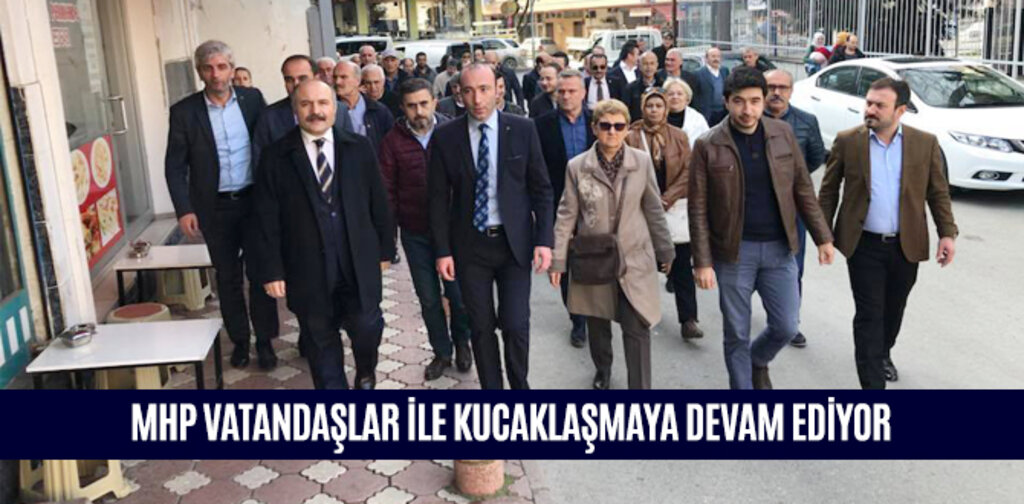MHP VATANDAŞLAR İLE KUCAKLAŞMAYA DEVAM EDİYOR
