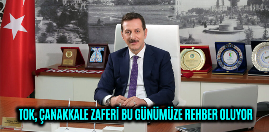TOK, ÇANAKKALE ZAFERİ BU GÜNÜMÜZE REHBER OLUYOR