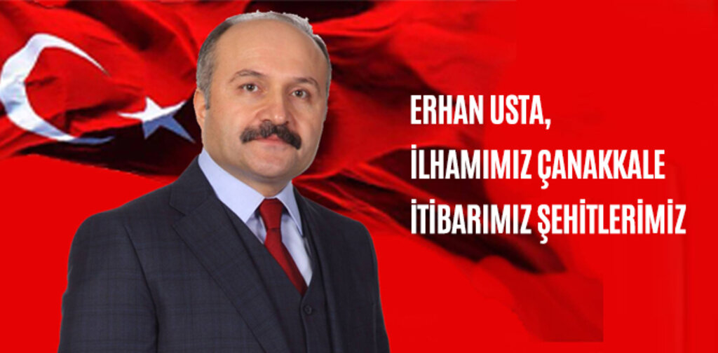 ERHAN USTA, İLHAMIMIZ ÇANAKKALE İTİBARIMIZ ŞEHİTLERİMİZ