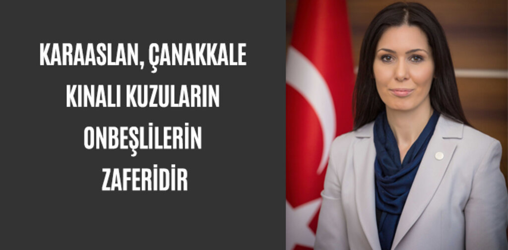 KARAASLAN, ÇANAKKALE KINALI KUZULARIN ONBEŞLİLERİN ZAFERİDİR