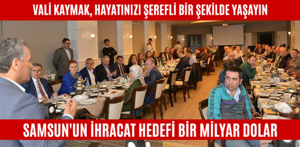 SAMSUN'UN İHRACAT HEDEFİ BİR MİLYAR DOLAR