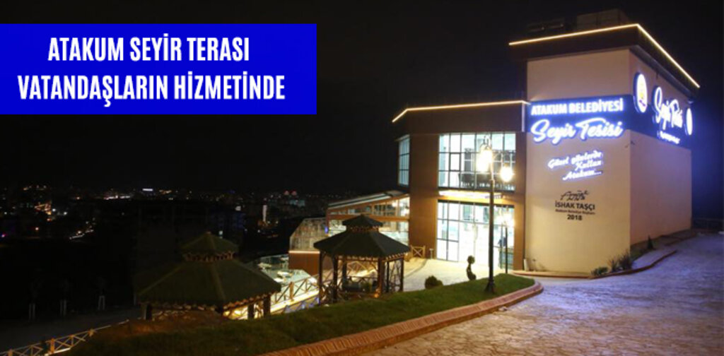 ATAKUM SEYİR TERASI VATANDAŞLARIN HİZMETİNDE