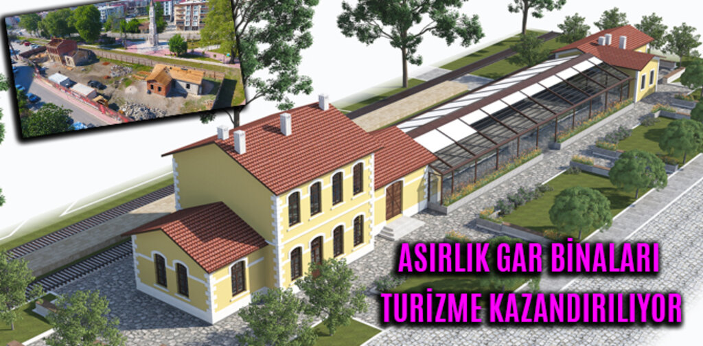 ASIRLIK GAR BİNALARI TURİZME KAZANDIRILIYOR