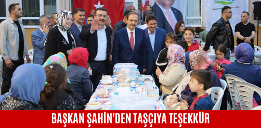 BAŞKAN ŞAHİN'DEN TAŞÇIYA TEŞEKKÜR