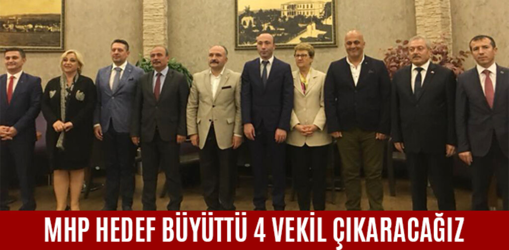 MHP HEDEF BÜYÜTTÜ 4 VEKİL ÇIKARACAĞIZ