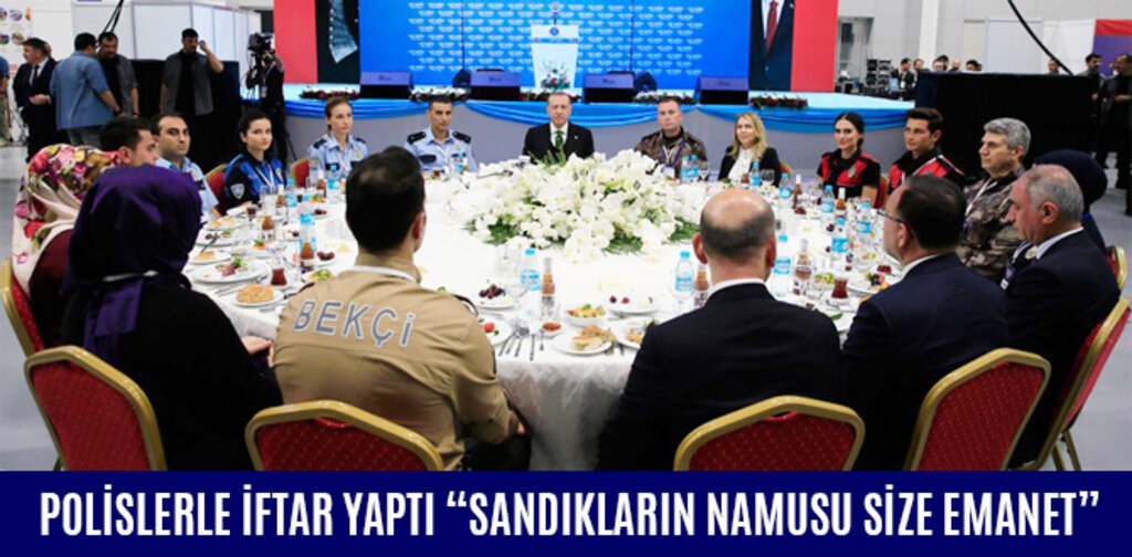 POLİSLERLE İFTAR YAPTI SANDIKLARIN NAMUSU SİZE EMANET
