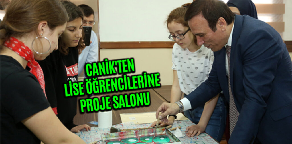 CANİK'TEN LİSE ÖĞRENCİLERİNE PROJE SALONU