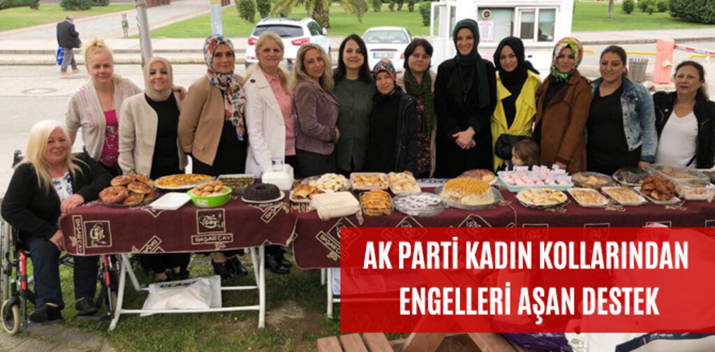 AK PARTİ KADIN KOLLARINDAN ENGELLERİ AŞAN DESTEK