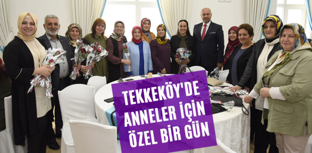 TEKKEKÖY'DE ANNELER İÇİN ÖZEL BİR GÜN