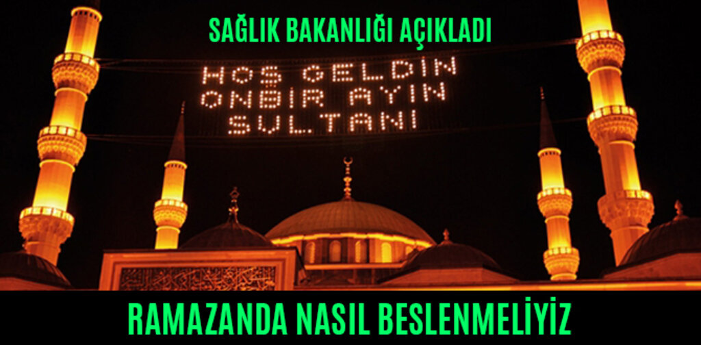 SAĞLIK BAKANLIĞI AÇIKLADI RAMAZANDA NASIL BESLENMELİYİZ