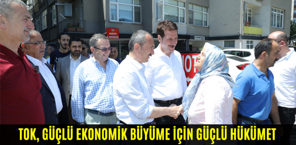 TOK, GÜÇLÜ EKONOMİK BÜYÜME İÇİN GÜÇLÜ HÜKÜMET