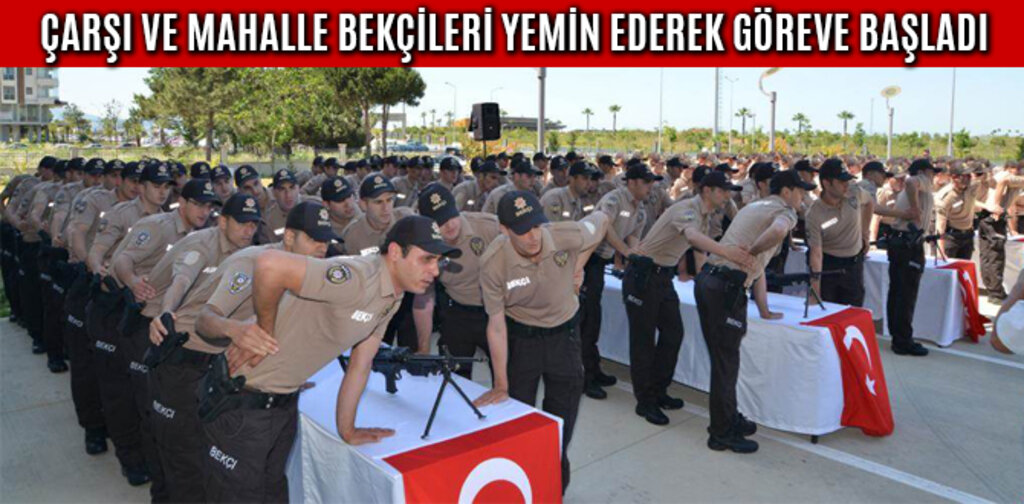 ÇARŞI VE MAHALLE BEKÇİLERİ YEMİN EDEREK GÖREVE BAŞLADI