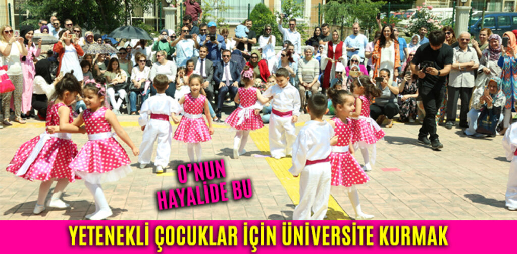 GENÇ'İN HAYALİ YETENEKLİ ÇOCUKLAR İÇİN ÜNİVERSİTE KURMAK