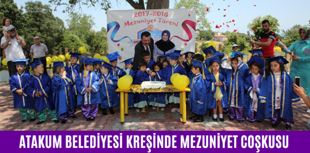 ATAKUM BELEDİYESİ KREŞİNDE MEZUNİYET COŞKUSU